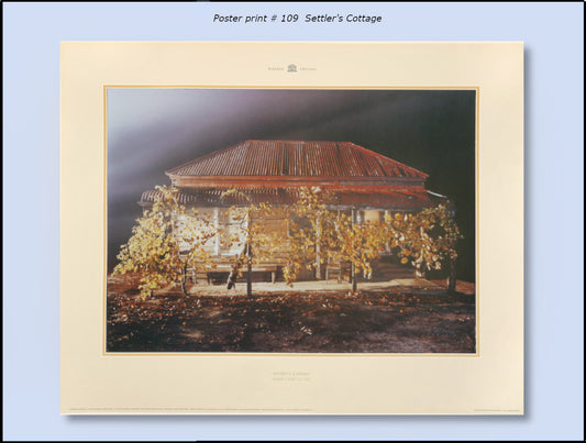 #109 - "Settlers Cottage" - Timber & Iron Cottage circa 1900 (POSTER)